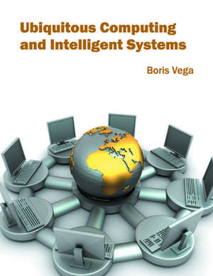 Ubiquitous Computing and Intelligent Systems de Boris Vega