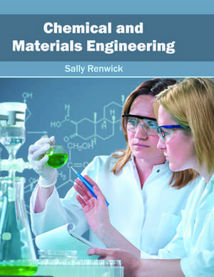 Chemical and Materials Engineering de Sally Renwick