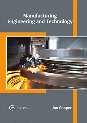 Manufacturing Engineering and Technology de Jan Cooper