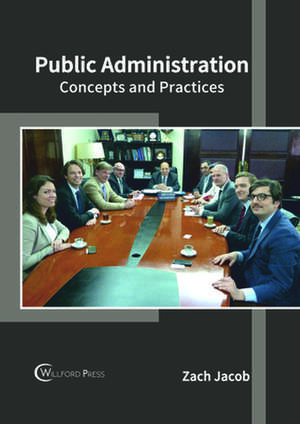 Public Administration: Concepts and Practices de Zach Jacob