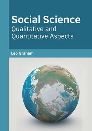 Social Science: Qualitative and Quantitative Aspects de Leo Graham