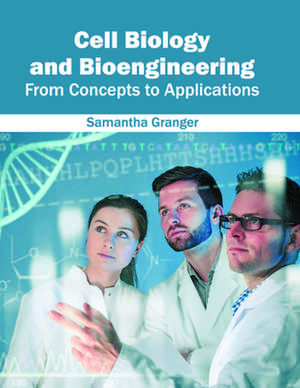 Cell Biology and Bioengineering de Samantha Granger