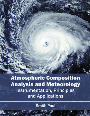 Atmospheric Composition Analysis and Meteorology de Smith Paul