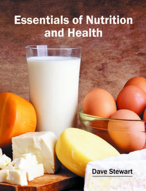 Essentials of Nutrition and Health de Dave Stewart