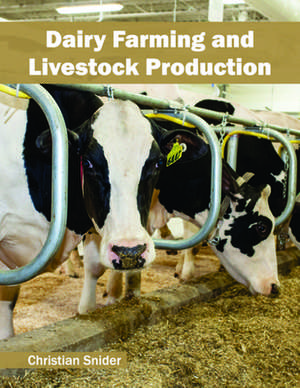 Dairy Farming and Livestock Production de Christian Snider