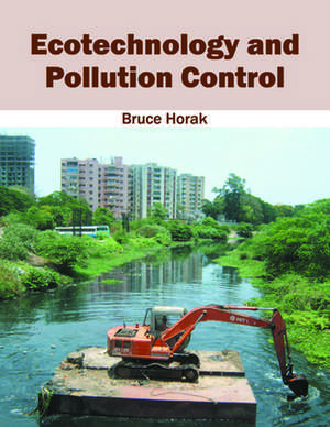 Ecotechnology and Pollution Control de Bruce Horak