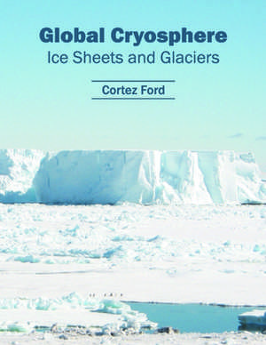 Global Cryosphere de Cortez Ford