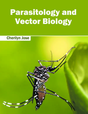 Parasitology and Vector Biology de Cherilyn Jose