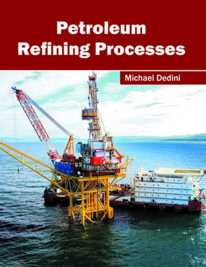 Petroleum Refining Processes de Michael Dedini