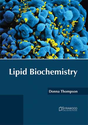 Lipid Biochemistry de Donna Thompson