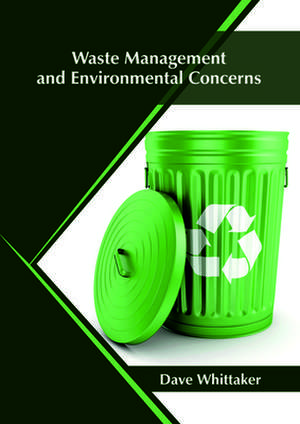 Waste Management and Environmental Concerns de Whittaker, Dave