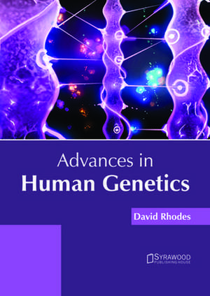 Advances in Human Genetics de David Rhodes