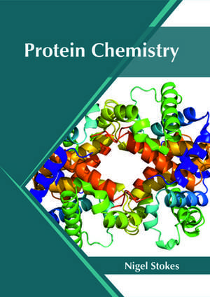 Protein Chemistry de Stokes, Nigel