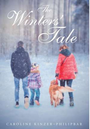 The Winters' Tale de Caroline Kinzer-Philipbar