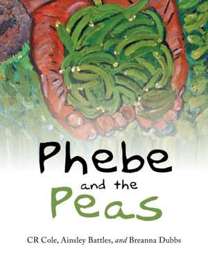 Phebe and the Peas de Cr Cole