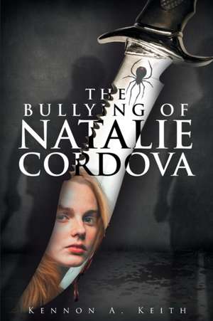 The Bullying of Natalie Cordova de Kennon A Keith