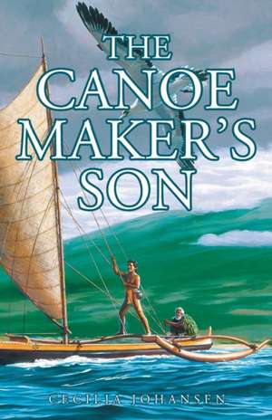 The Canoe Maker's Son de Cecilia Johansen