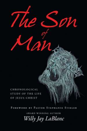 The Son of Man de Willy Jay Lablanc