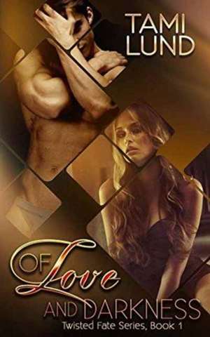 Of Love and Darkness de Tami Lund