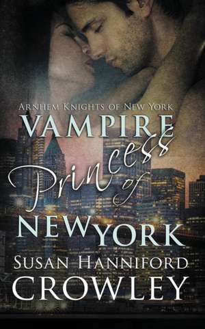 Vampire Princess of New York de Susan Hanniford Crowley