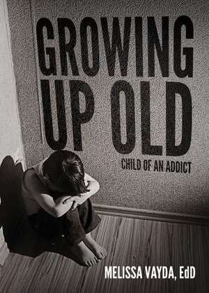 Growing Up Old de Melissa Vayda Edd