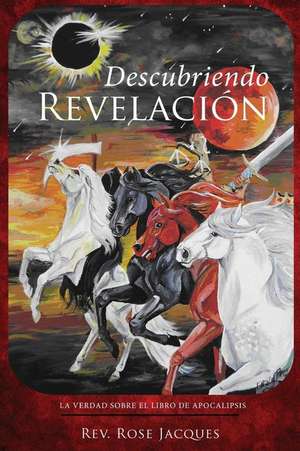 Descubriendo Revelacia A N de Rev Rose Jacques