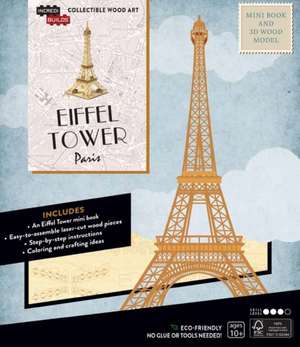 IncrediBuilds: Paris: Eiffel Tower Book and 3D Wood Model de Insight Editions