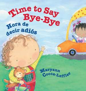 Time to Say Bye-Bye de Maryann Cocca-Leffler