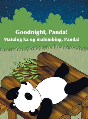 Goodnight, Panda! / Matulog ka ng mahimbing, Panda! de Babl Books