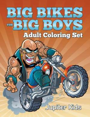 Big Bikes For Big Boys de Jupiter Kids