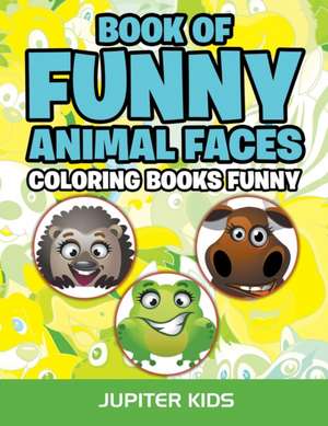 Book Of Funny Animal Faces de Jupiter Kids