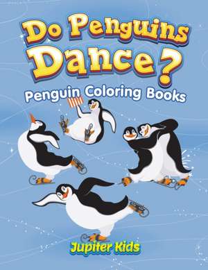 Do Penguins Dance? de Jupiter Kids