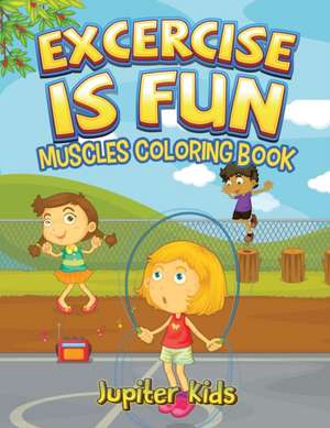Excercise Is Fun de Jupiter Kids