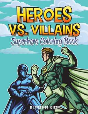 Heroes vs. Villains de Jupiter Kids