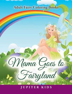 Mama Goes to Fairyland de Jupiter Kids