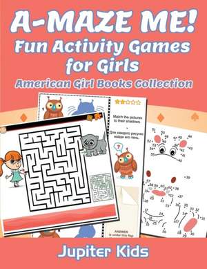 A-MAZE ME! Fun Activity Games for Girls de Jupiter Kids