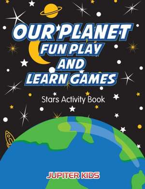 Our Planet Fun Play And Learn Games de Jupiter Kids