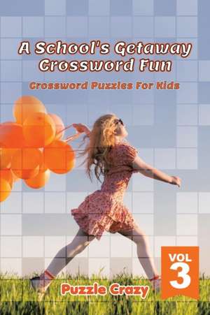 A School's Getaway Crossword Fun Vol 3 de Puzzle Crazy