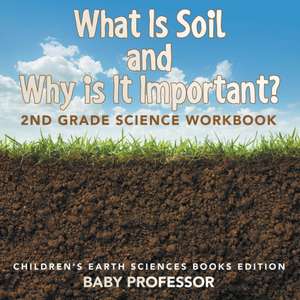 What Is Soil and Why is It Important? de Baby