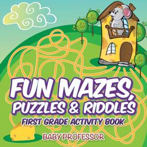 Fun Mazes, Puzzles & Riddles | First Grade Activity Book de Baby