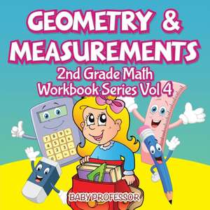 Geometry & Measurements | 2nd Grade Math Workbook Series Vol 4 de Baby