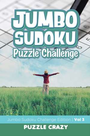 Jumbo Sudoku Puzzle Challenge Vol 3 de Puzzle Crazy