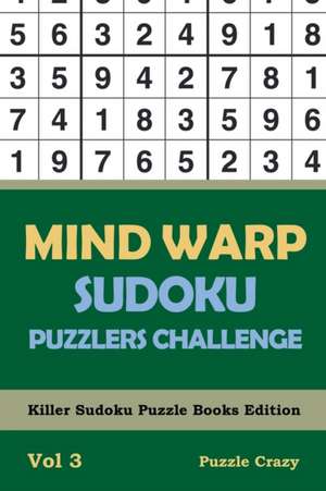 Mind Warp Sudoku Puzzlers Challenge Vol 3 de Puzzle Crazy