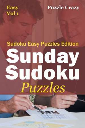 Sunday Sudoku Puzzles (Easy) Vol 1 de Puzzle Crazy