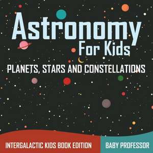 Astronomy For Kids de Baby