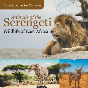 Animals of the Serengeti | Wildlife of East Africa | Encyclopedias for Children de Baby