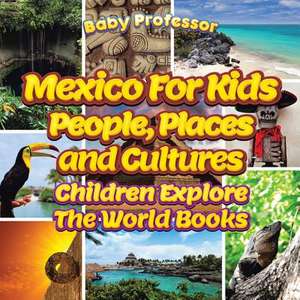 Mexico For Kids de Baby