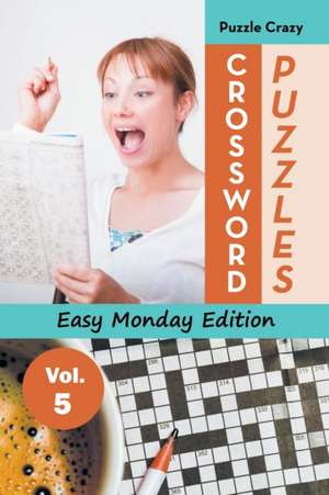 Crossword Puzzles Easy Monday Edition Vol. 5 de Puzzle Crazy