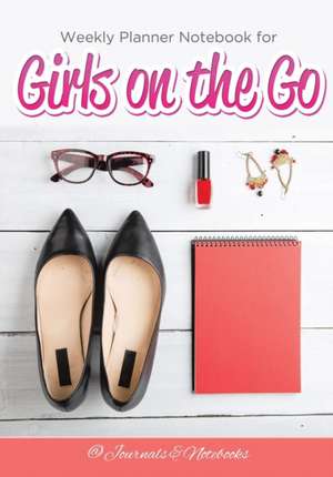 Weekly Planner Notebook for Girls on the Go de @Journals Notebooks