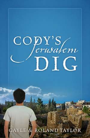 Cody's Jerusalem Dig de Gayle Taylor